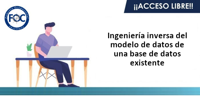 Ingeniería inversa del modelo de datos de una base de datos existente |  Instituto FOC - FP Informática Online